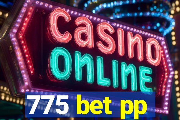 775 bet pp